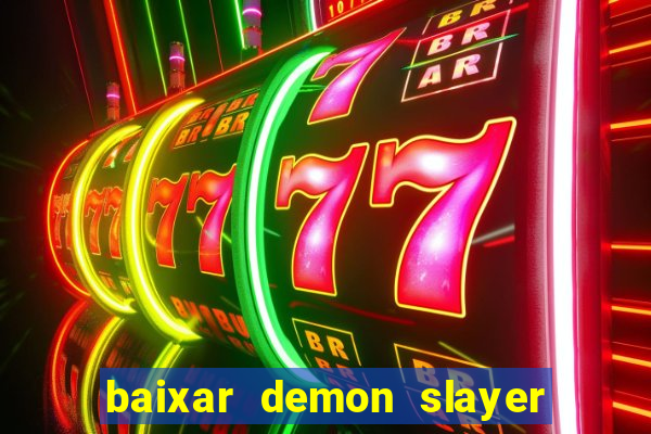 baixar demon slayer 4 temporada